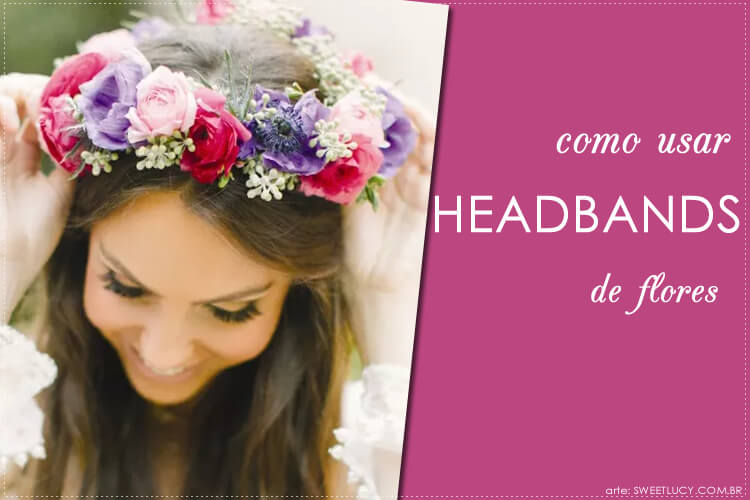 como usar headbands de flores casamento