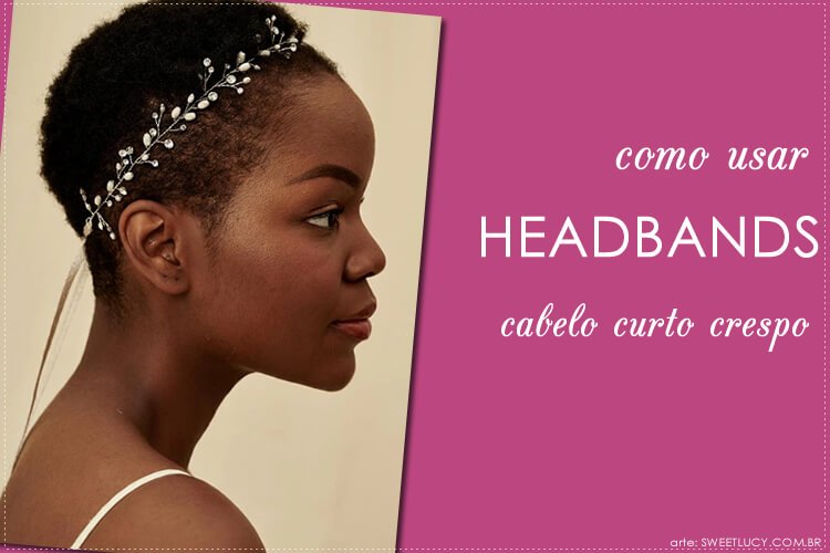 usar headband em cabelo crespo usar headband em cabelo crespo curto