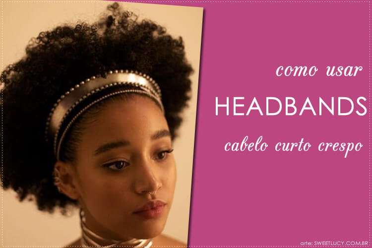 como usar headband em cabelo crespo