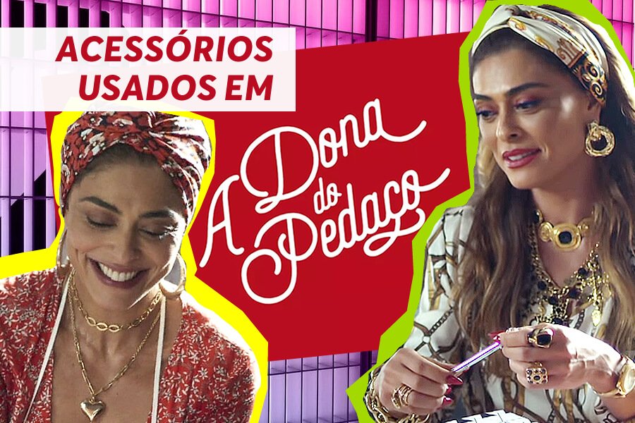 acessorios e bijuterias da novela das nove a dona do pedaco