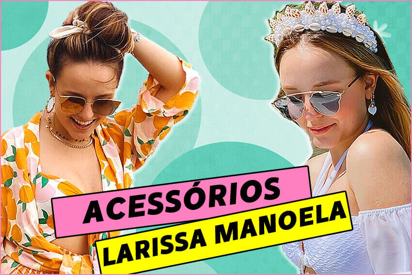 acessorios da larissa manolea