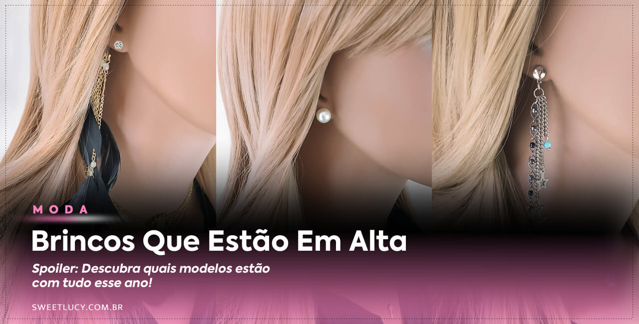 brincos que estao em alta sweet lucy
