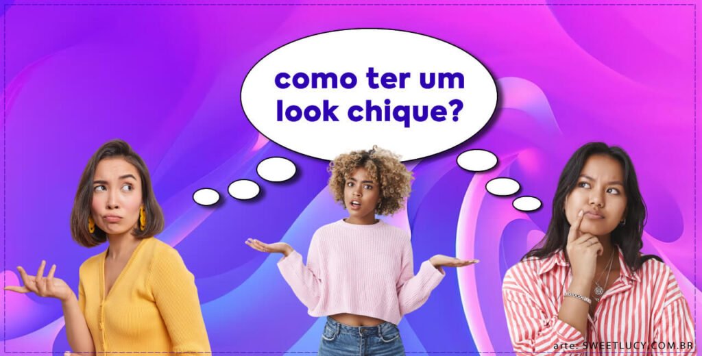 como ter looks chiques