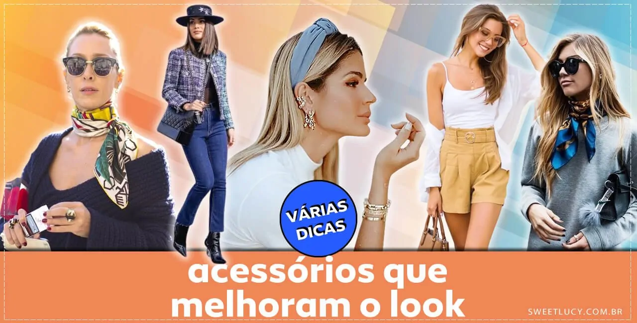 acessorios para melhorar o look feminino acessorios que melhoram o look