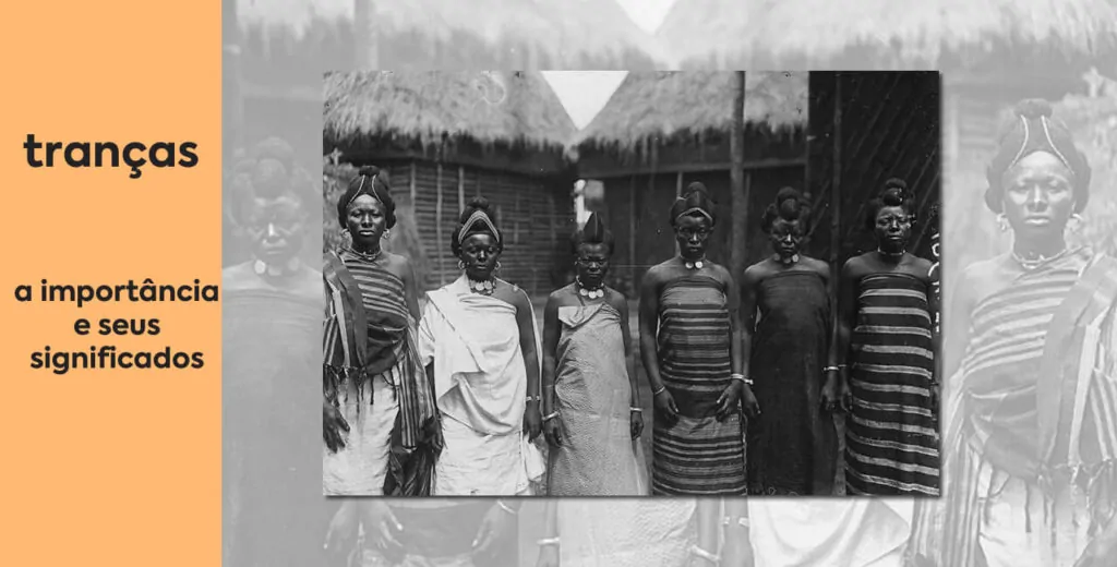 história das tranças trança simbologia e significados